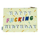 Happy Fucking Birthday - Canvas Zippered Bag - Mellow Monkey