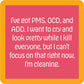 PMS, OCD, And ADD - Coaster - 4 inch