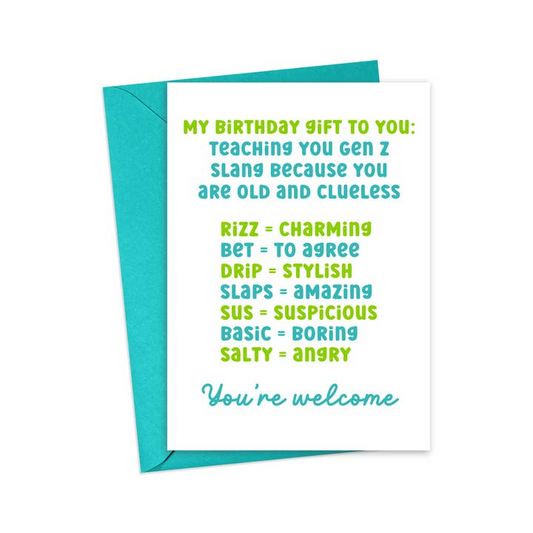 My Birthday Gift To You: Teaching You Gen Z Slang - Birthday Card