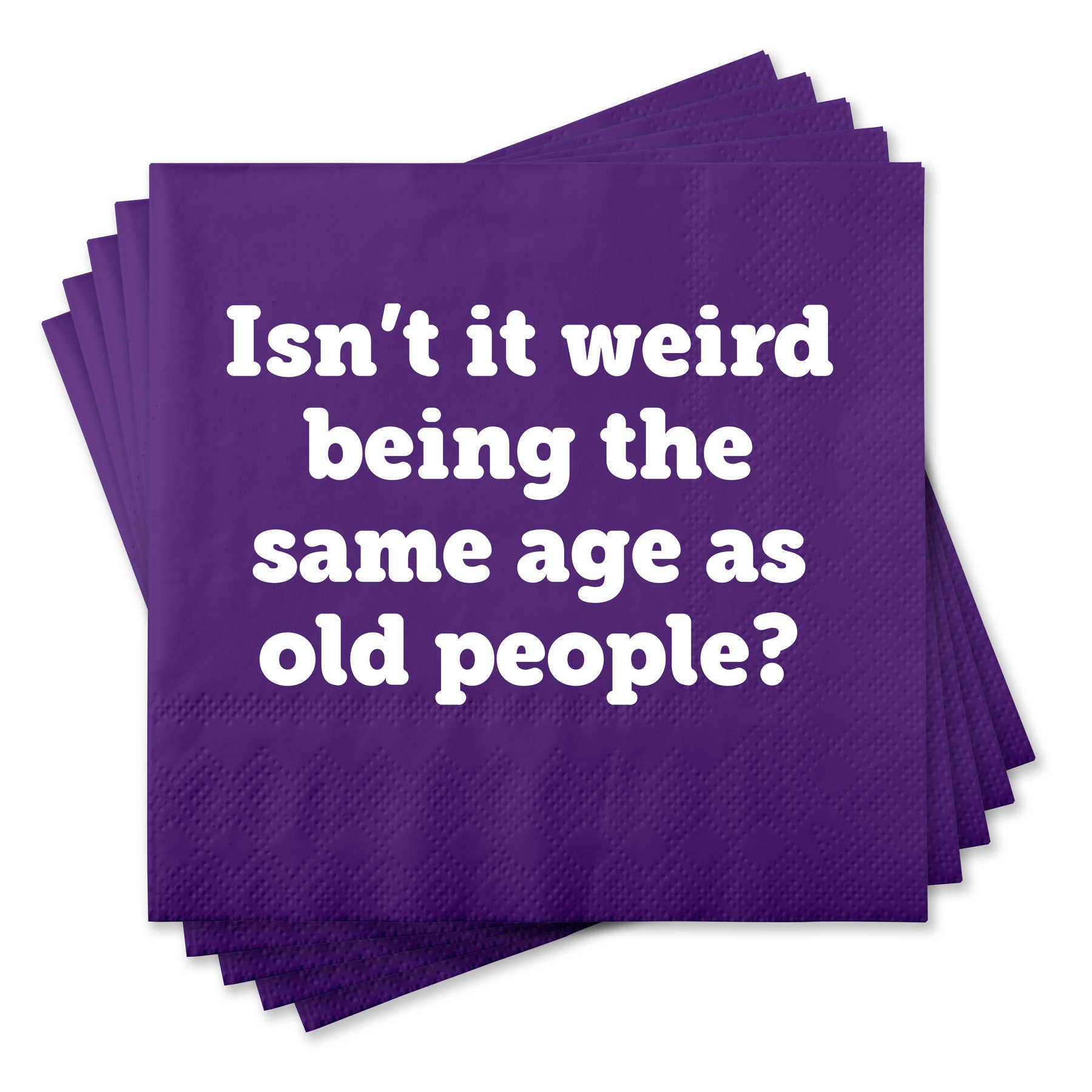 Isn't It Weird Being The Same Age As Old People? - Cocktail Napkins - 25-ct - Mellow Monkey