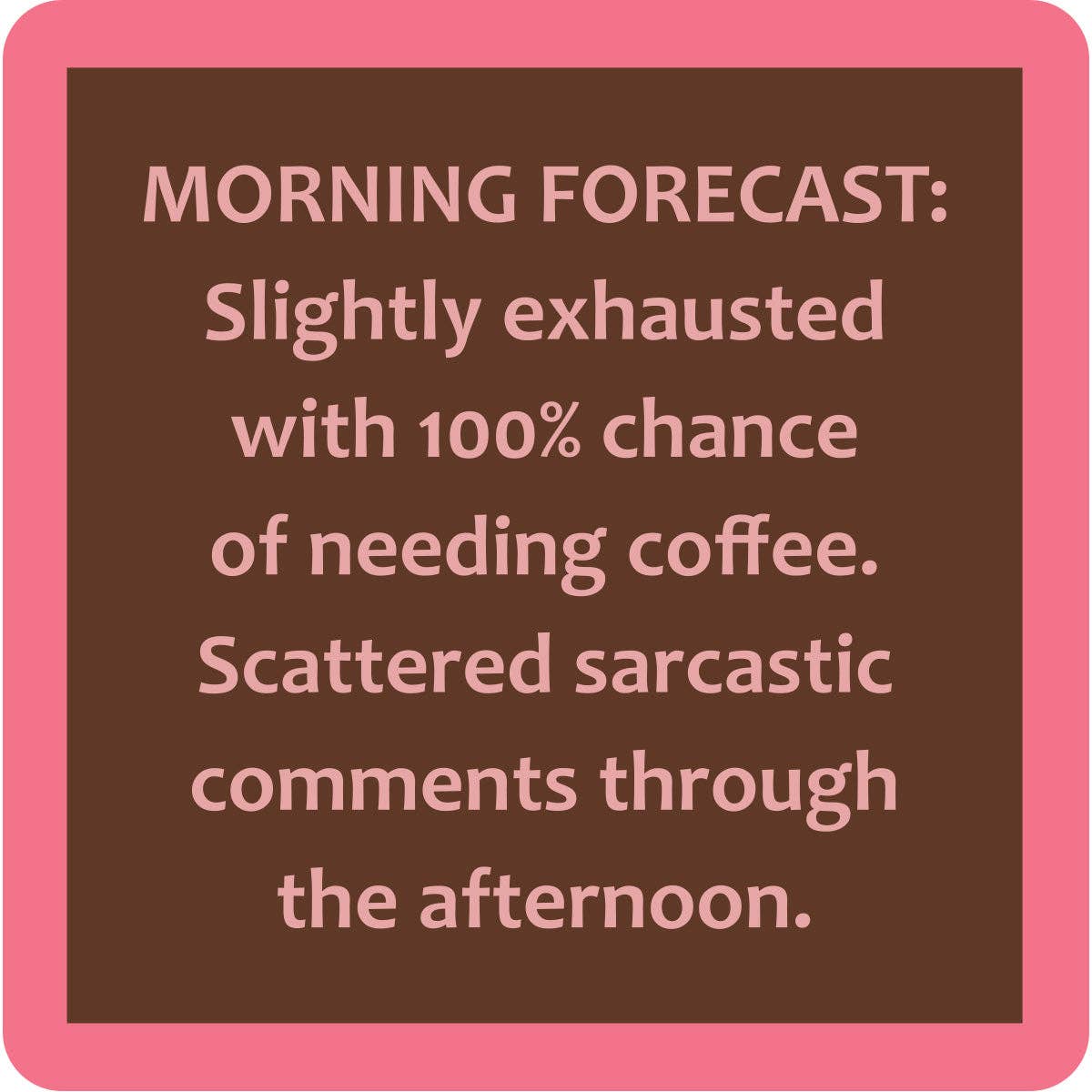 Morning Forecast - Coaster - 4 inch - Mellow Monkey