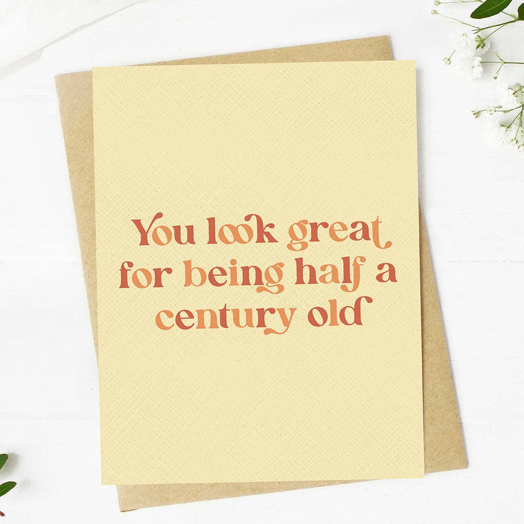 You Look Great For Half A Century Old - 50th Birthday Greeting Card - Mellow Monkey