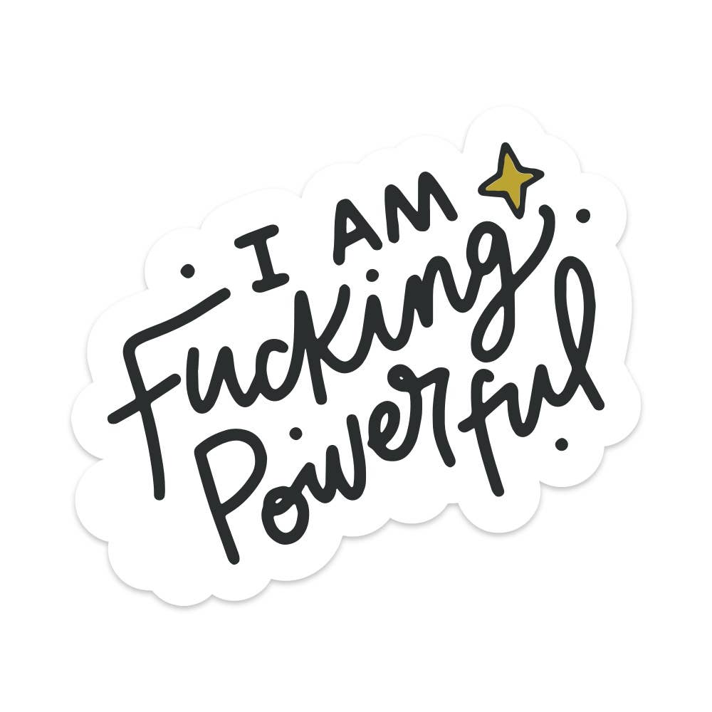 I Am Fucking Powerful Vinyl Sticker - Mellow Monkey