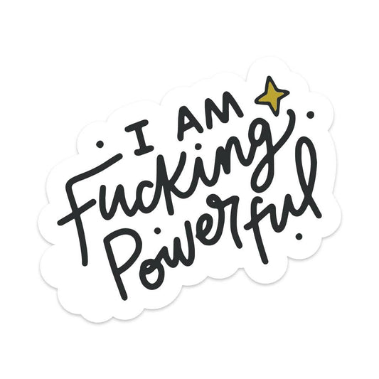 I Am Fucking Powerful Vinyl Sticker - Mellow Monkey