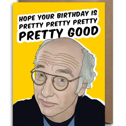 Hope Your Birthday is Pretty, Pretty, Pretty, Pretty Good - Birthday Greeting Card - Mellow Monkey