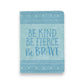 Be Kind, Be Fierce, Be Brave Artisan Journal - 176-pages - Mellow Monkey