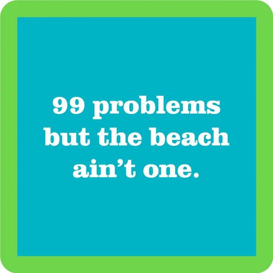 99 Problems But The Beach Ain't One - Coaster - 4-in - Mellow Monkey
