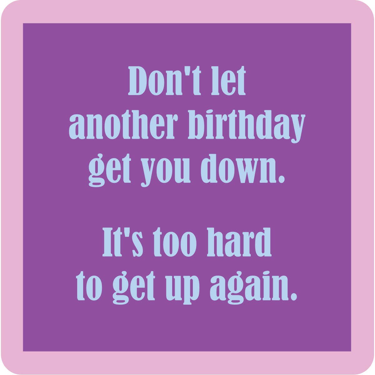 Another Birthday - Coaster - 4 inch - Mellow Monkey