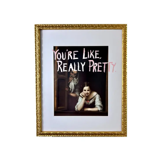 You're Like Really Pretty - Graffiti Frame 24 inches - Mellow Monkey