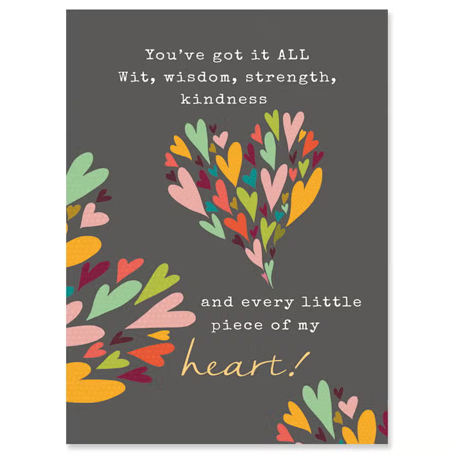 You've Got It ALL. Wit, Wisdom, Strength, Kindness And Every Little Piece Of My Heart - Anniversary Greeting Card- Anniversary Greeting Card - Mellow Monkey