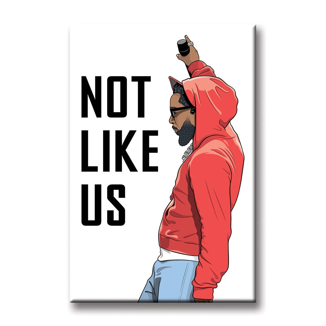 Not Like Us Magnet - Mellow Monkey