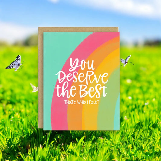 You Deserve The Best. That's Why I Exist - Birthday Greeting Card - Mellow Monkey