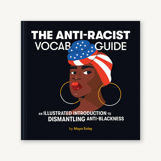 Anti-Racist Vocab Guide - Hardcover Book - Maya Ealey - Mellow Monkey