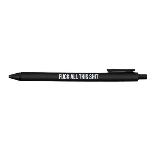 Fuck All This Shit - Gel Click Pen - Mellow Monkey