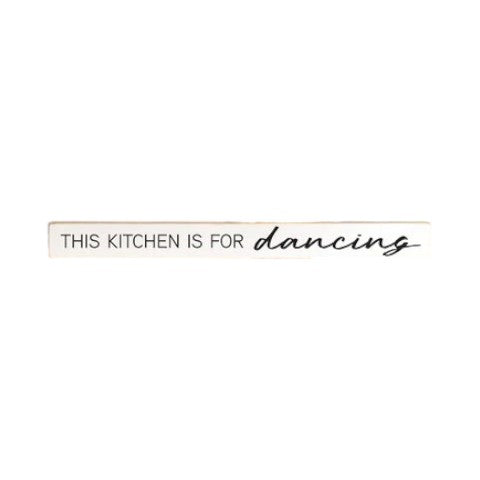 This Kitchen is For Dancing - Skinny Wooden Sign - 16-in - Mellow Monkey