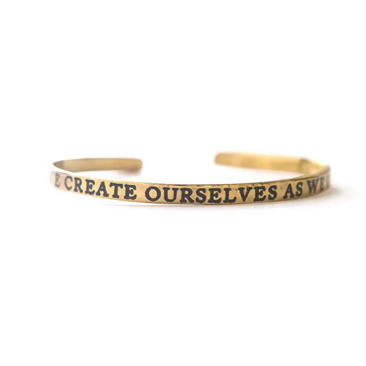 We Create Ourselves As We Go - Bronze Cuff Bracelet - Mellow Monkey