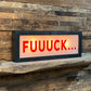 FUUUCK... - Vintage Lighted Sign with Remote Control - 22-in - Mellow Monkey