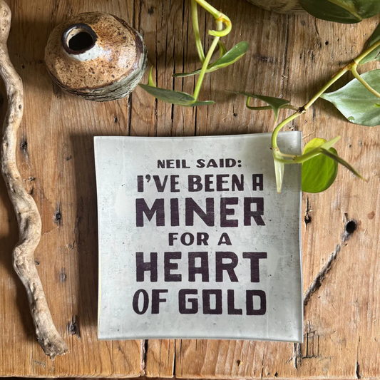 Neil Said: I've Been a Miner For A Heart of Gold - Small Square Decoupage Plate - 6-in - Mellow Monkey
