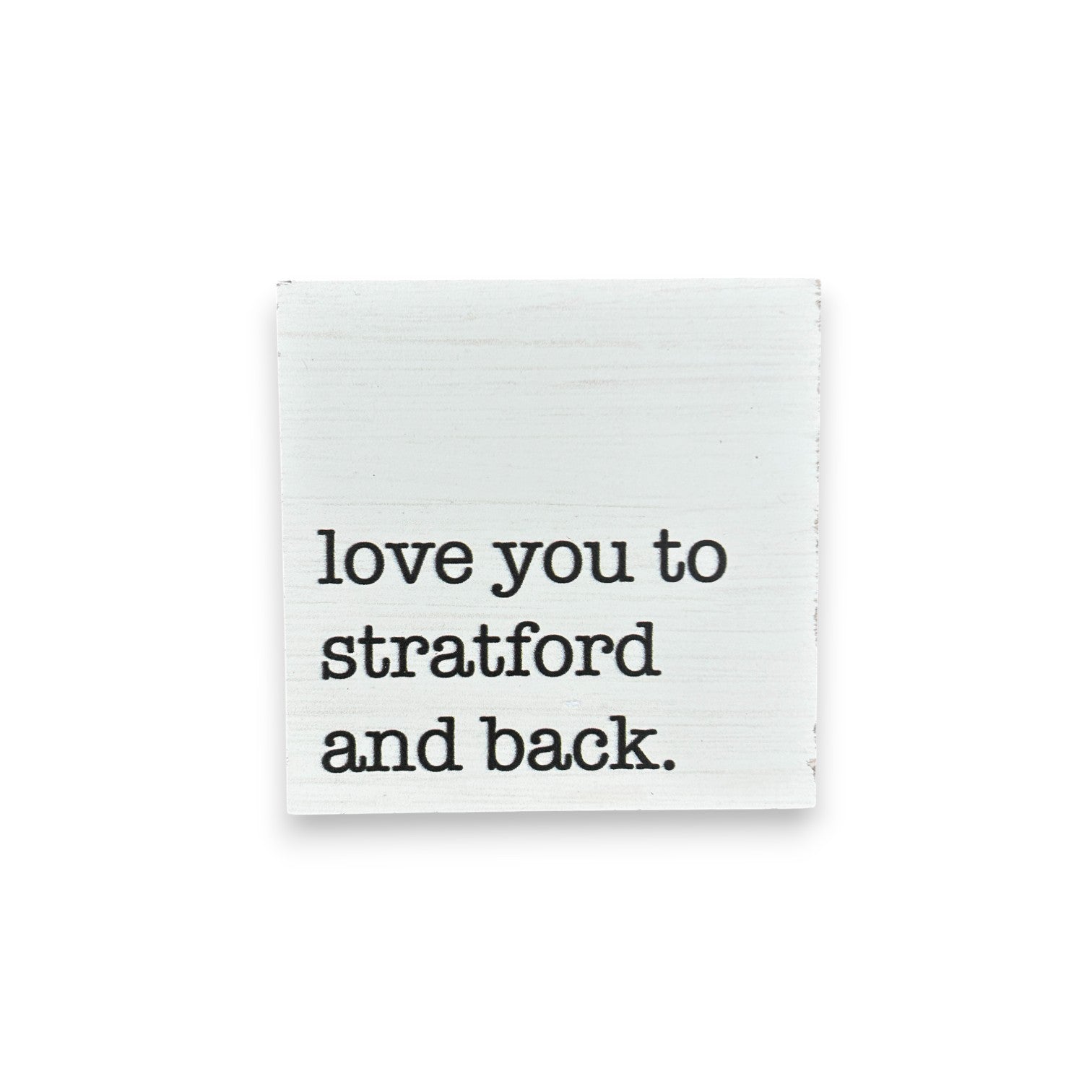 Love You to Stratford and Back - Wood Block Magnet - 3-1/2-in - Mellow Monkey