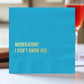 Moderation? I Don't Know Her - Cocktail Napkin - Mellow Monkey