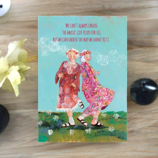 We Can't Always Choose The Music Life Plays For Us, But We Can Choose The Way We Dance To It - Birthday Greeting Card - Mellow Monkey