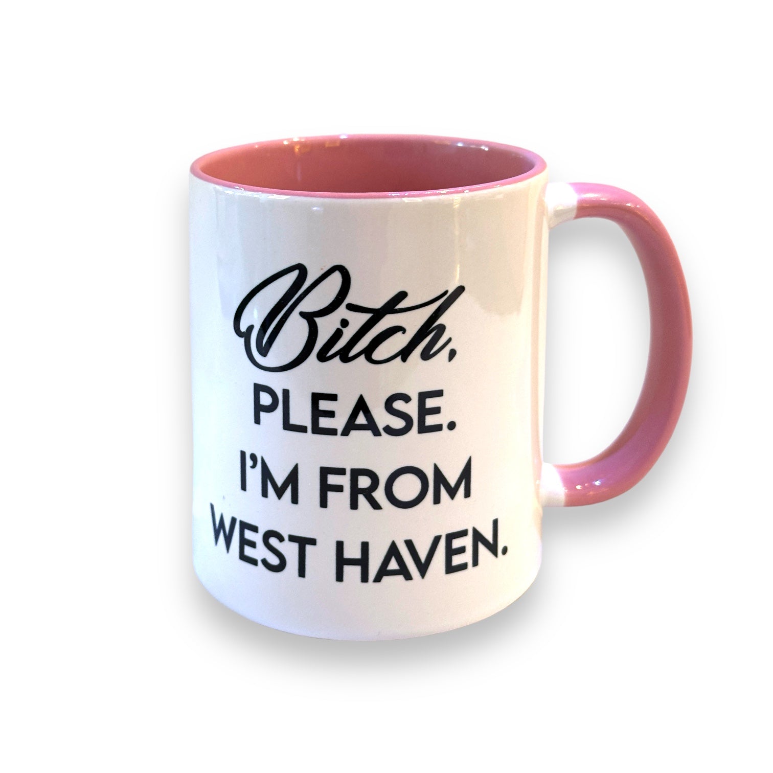 Bitch, Please. I'm From West Haven - Ceramic Coffee Tea Mug 11-oz - Mellow Monkey