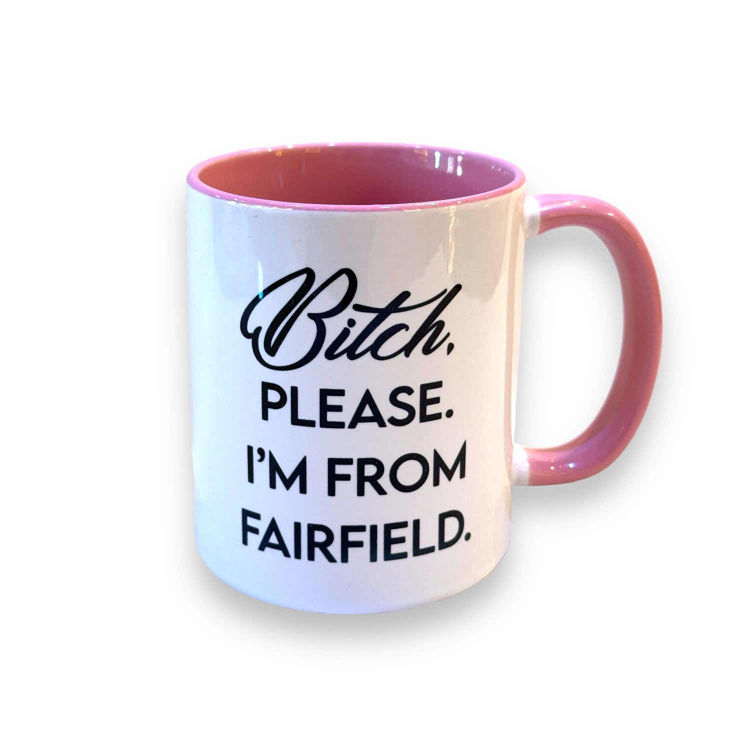 Bitch, Please. I'm From Fairfield - Ceramic Coffee Tea Mug 11-oz - Mellow Monkey