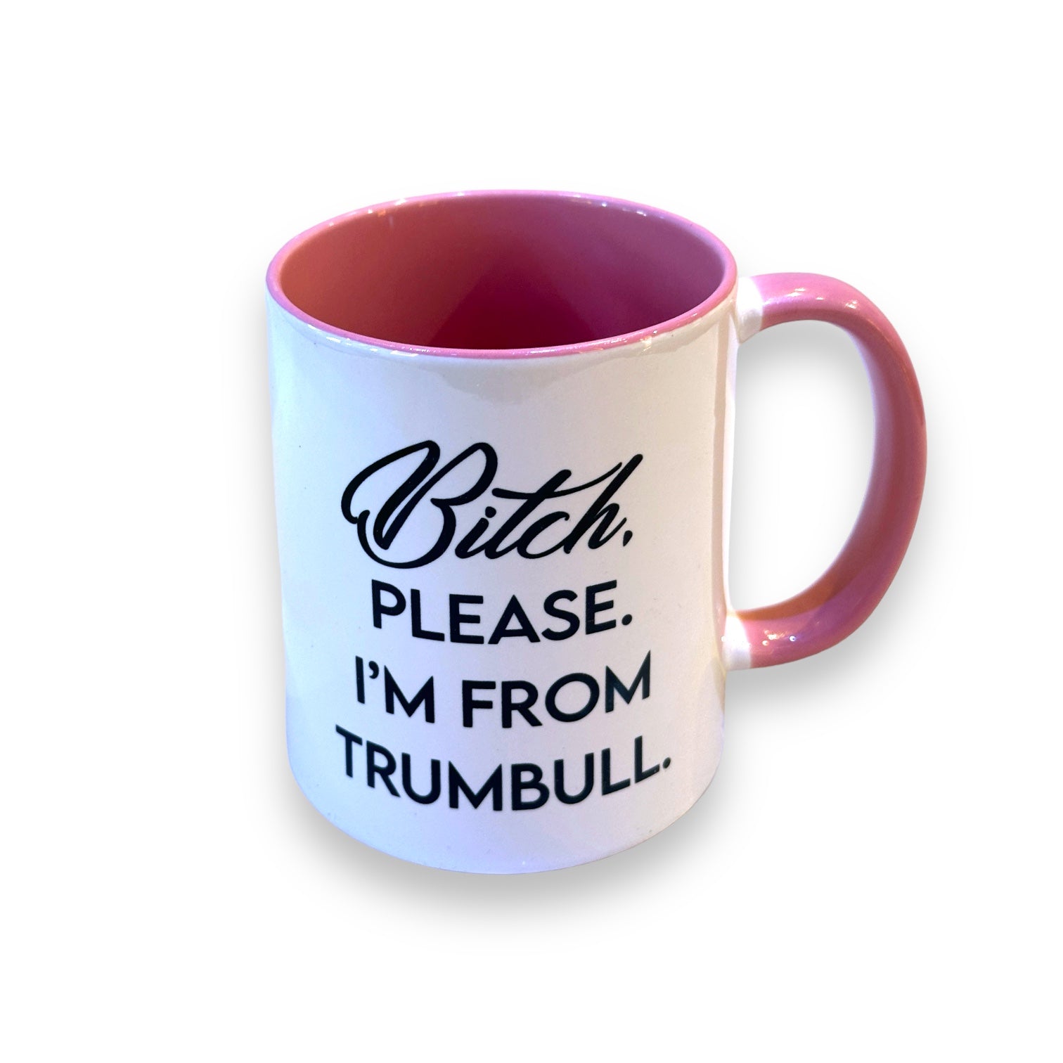 Bitch, Please. I'm From Trumbull - Ceramic Coffee Tea Mug 11-oz - Mellow Monkey