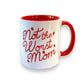 Not The Worst Mom - Ceramic Coffee Tea Mug 11-oz - Mellow Monkey