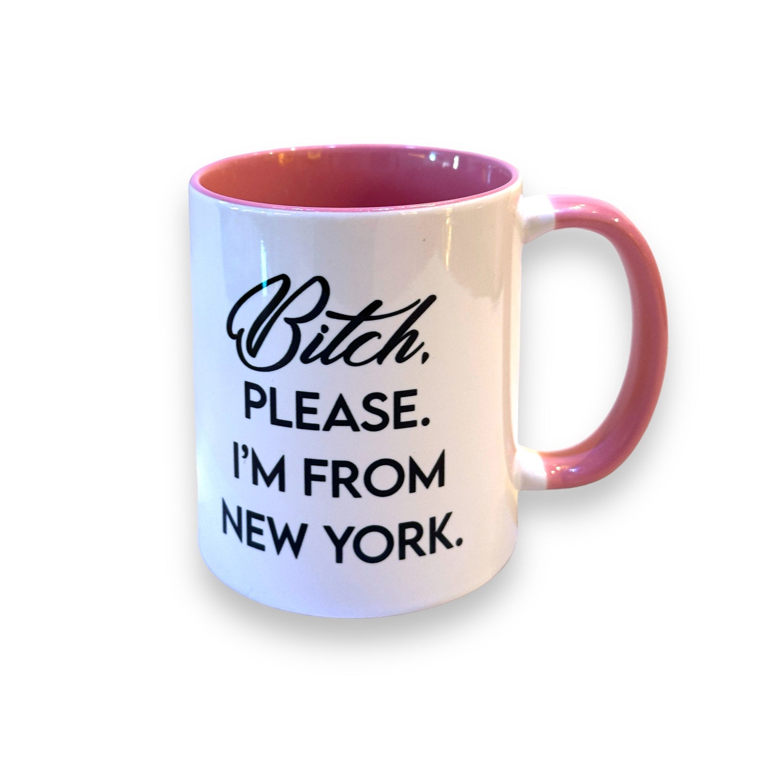 Bitch, Please. I'm From New York - Ceramic Coffee Tea Mug 11-oz - Mellow Monkey