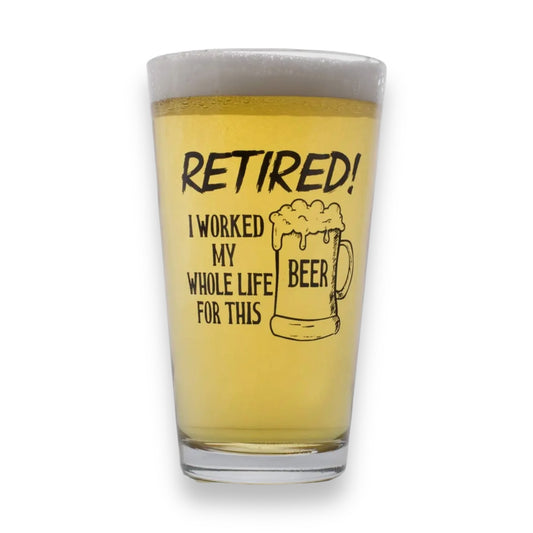 I Worked My Whole Life For This Beer Now I'm Retired Glass - Novelty Beer Glass - 16 oz - Mellow Monkey