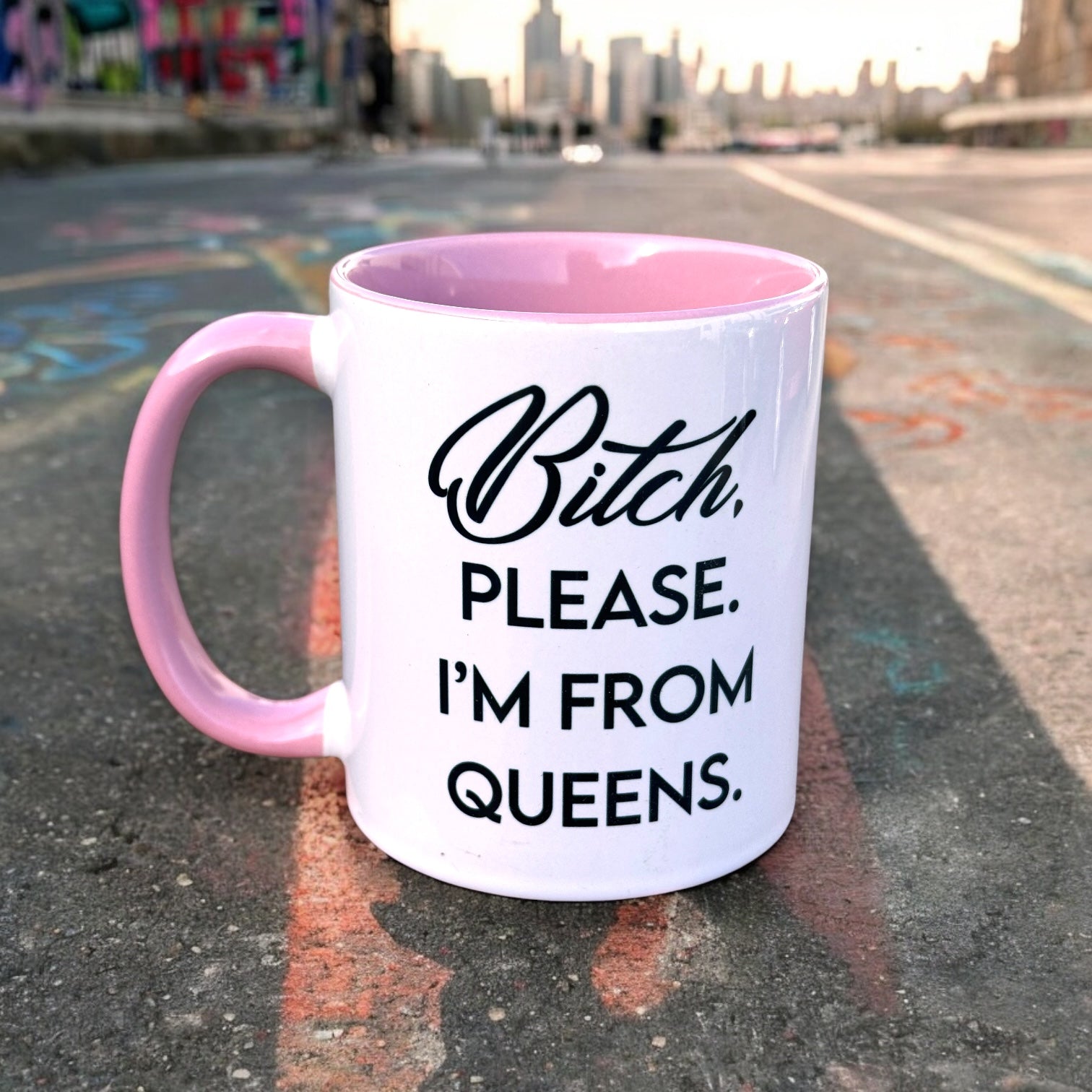 Bitch, Please. I'm From Queens - Ceramic Coffee Tea Mug 11-oz - Mellow Monkey