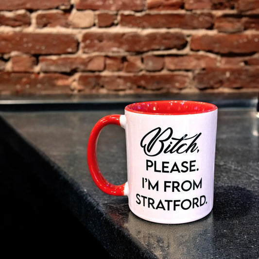 Bitch, Please. I'm From Stratford - RED Ceramic Coffee Tea Mug 11-oz - Mellow Monkey