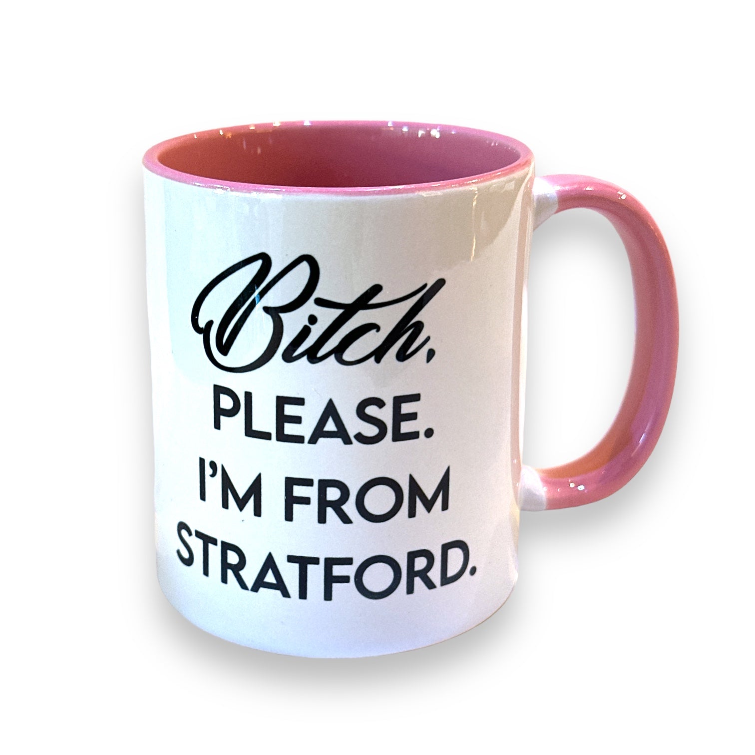 Bitch, Please. I'm From Stratford - Ceramic Coffee Tea Mug 11-oz - Mellow Monkey