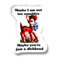 Maybe I Am Not Too Sensitive. Maybe You're Just A Dickhead - Vintage Style Vinyl Decal Sticker - 3-in - Mellow Monkey