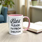 Bitch, Please. I'm From Shelton - Ceramic Coffee Tea Mug 11-oz - Mellow Monkey