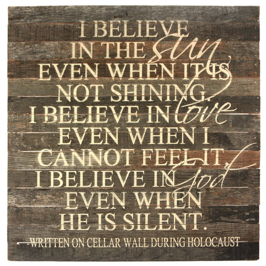 I Believe... Words of Inspiration Written on a Cellar Wall During Holocaust (Brown/Black with Off-White Text) Oversized Reclaimed Repurposed Wood Wall Decor Art - 28-in x 28-in - Mellow Monkey
