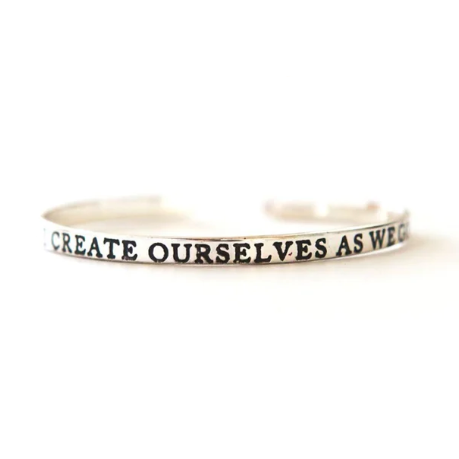 We Create Ourselves As We Go - Silver Bracelet Cuff - Mellow Monkey