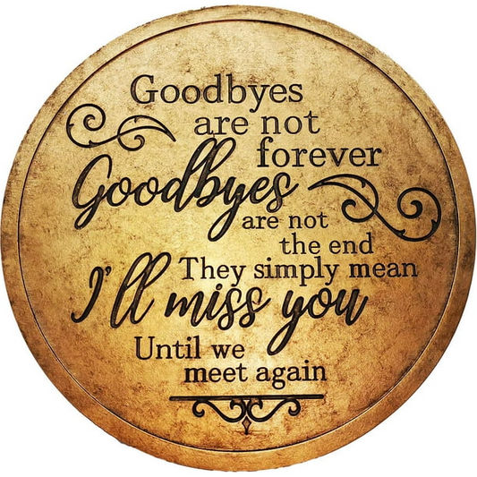 Goodbyes Are Not Forever - Memorial Stepping Stone and Wall Plaque - Mellow Monkey