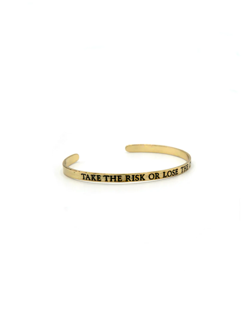 Take The Risk Or Lose The Chance - Brass Cuff Bracelet - Mellow Monkey