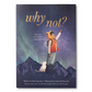 Why Not? - A Story About Discovering Our Bright Possibilities - Hardcover Book - Mellow Monkey