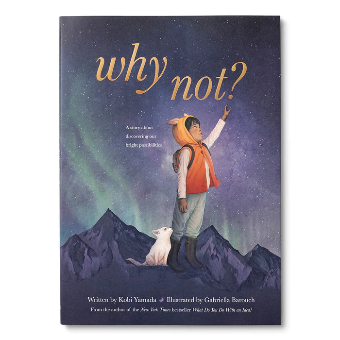 Why Not? - A Story About Discovering Our Bright Possibilities - Hardcover Book - Mellow Monkey