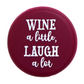 Wine a Little, Laugh a Lot - Capabunga Wine Bottle Top Seal - Mellow Monkey