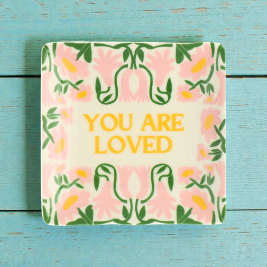 You Are Loved - Square Trinket Tray - Mellow Monkey