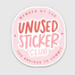 Unused Sticker Club - Vinyl Decal Sticker