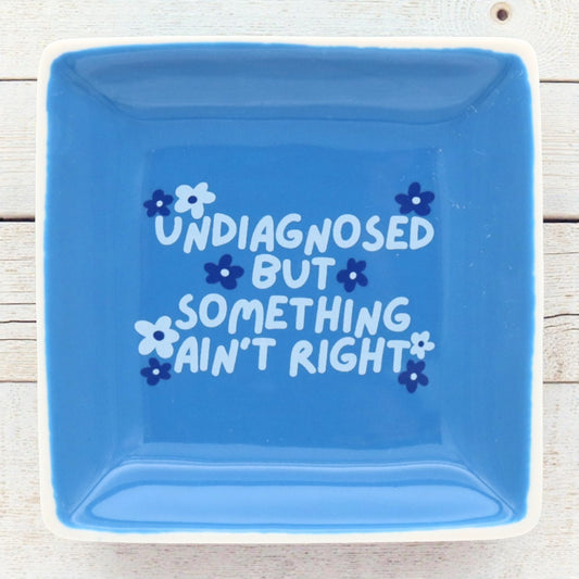 Undiagnosed But Something Ain't Right - Square Trinket Tray - Mellow Monkey