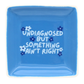 Undiagnosed But Something Ain't Right - Square Trinket Tray - Mellow Monkey