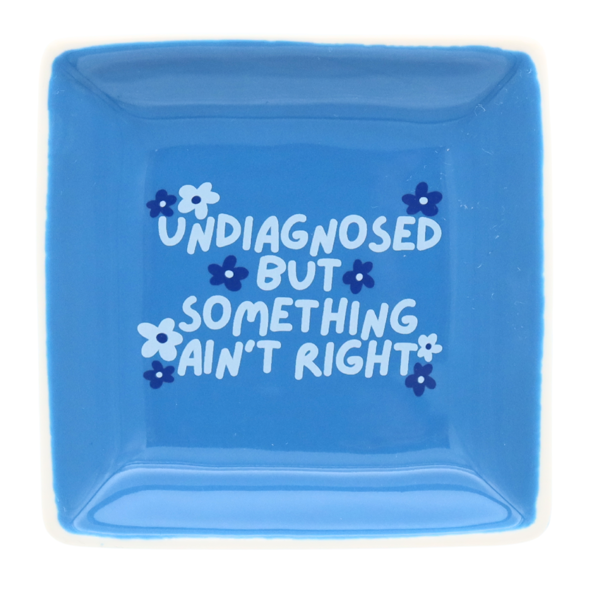 Undiagnosed But Something Ain't Right - Square Trinket Tray - Mellow Monkey