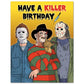 Have a Killer Birthday Card - Mellow Monkey