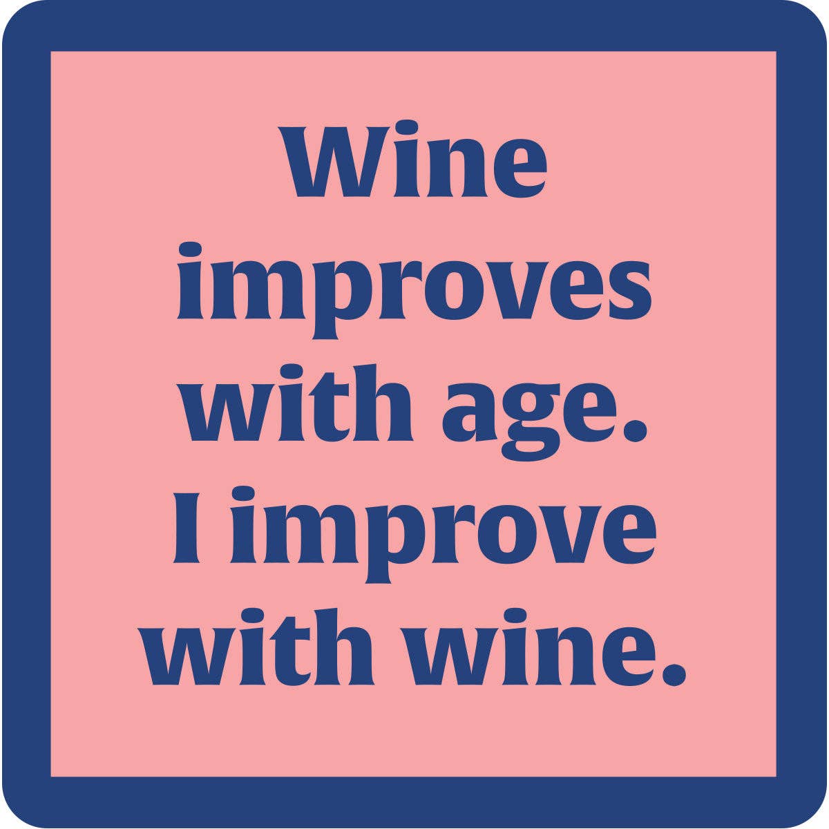 Wine Improves - Coaster - 4 inch - Mellow Monkey